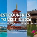Best Countries to Visit in 2026: From Melbourne to the UAE, Japan & Vietnam